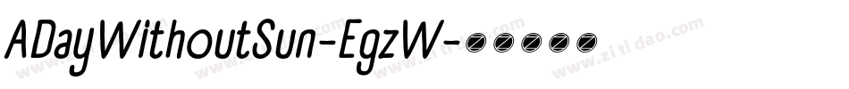 ADayWithoutSun-EgzW字体转换