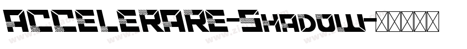 ACCELERARE-Shadow字体转换