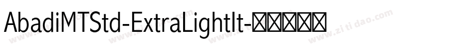 AbadiMTStd-ExtraLightIt字体转换