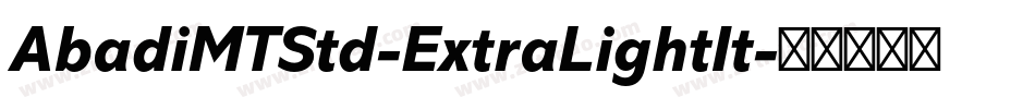 AbadiMTStd-ExtraLightIt字体转换