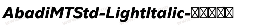 AbadiMTStd-LightItalic字体转换