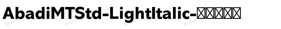 AbadiMTStd-LightItalic字体转换