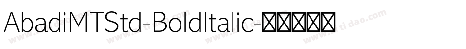 AbadiMTStd-BoldItalic字体转换