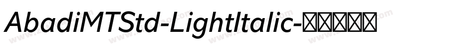 AbadiMTStd-LightItalic字体转换