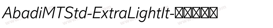 AbadiMTStd-ExtraLightIt字体转换