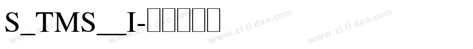 S_TMS__I字体转换