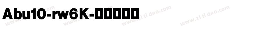 Abu10-rw6K字体转换