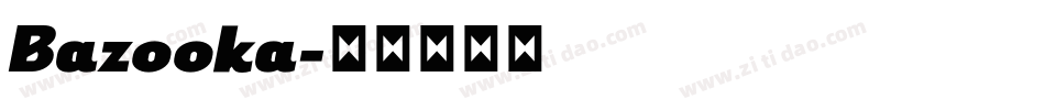 Bazooka字体转换