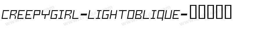 Creepygirl-LightOblique字体转换