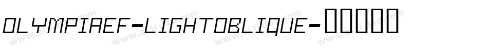OlympiaEF-LightOblique字体转换 OlympiaEF-LightOblique字体转换
