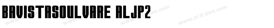 BavistaSoulvare-ALJP2字体转换