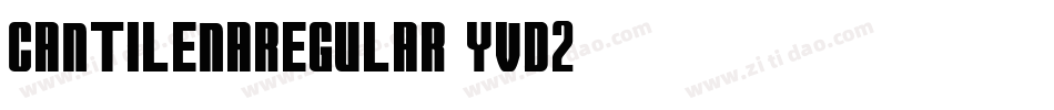 CantilenaRegular-yVD2字体转换