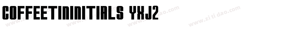 CoffeetinInitials-YXJ2字体转换