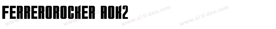 FerreroRocker-AOK2字体转换