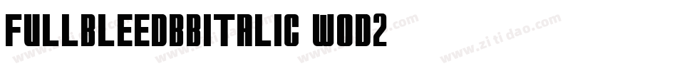 FullbleedbbItalic-wOD2字体转换