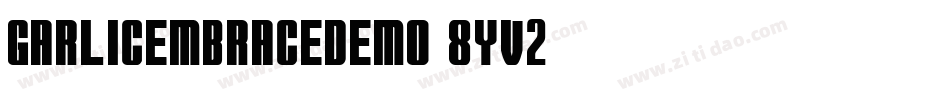 Garlicembracedemo-8Yv2字体转换