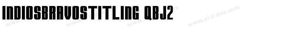 IndiosbravosTitling-qBJ2字体转换
