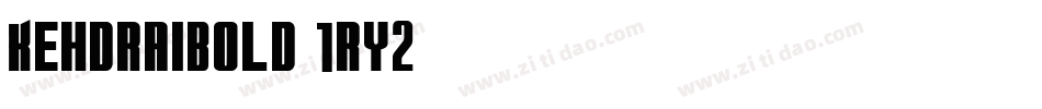 KehdraiBold-1RY2字体转换