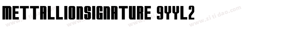 MettallionSignature-9YYL2字体转换