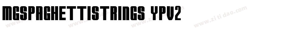 Mgspaghettistrings-ypV2字体转换