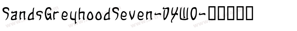 SandsGreyhoodSeven-D4W0字体转换