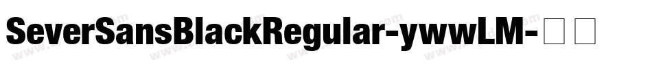 SeverSansBlackRegular-ywwLM字体转换
