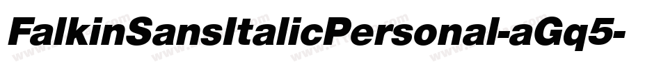 FalkinSansItalicPersonal-aGq5字体转换 FalkinSansItalicPersonal-aGq5字体转换