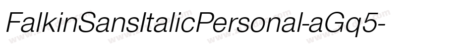 FalkinSansItalicPersonal-aGq5字体转换 FalkinSansItalicPersonal-aGq5字体转换