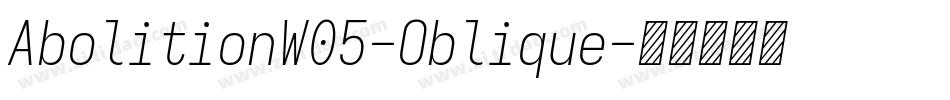 AbolitionW05-Oblique字体转换