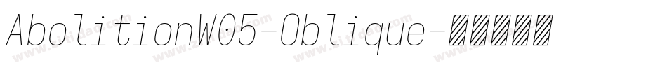 AbolitionW05-Oblique字体转换