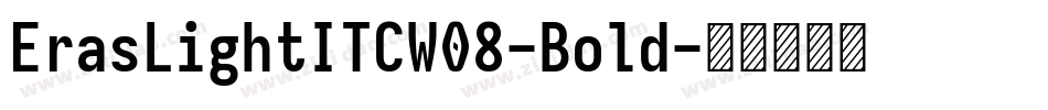 ErasLightITCW08-Bold字体转换