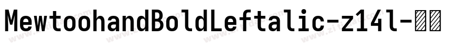 MewtoohandBoldLeftalic-z14l字体转换
