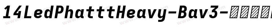 14LedPhatttHeavy-Bav3字体转换