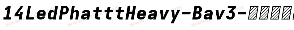 14LedPhatttHeavy-Bav3字体转换