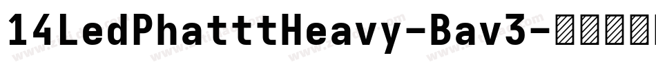 14LedPhatttHeavy-Bav3字体转换