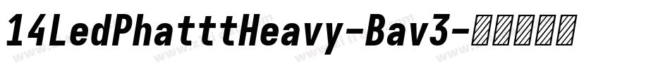 14LedPhatttHeavy-Bav3字体转换