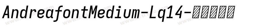 AndreafontMedium-Lq14字体转换