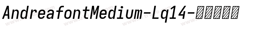 AndreafontMedium-Lq14字体转换