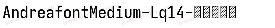 AndreafontMedium-Lq14字体转换