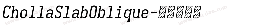 ChollaSlabOblique字体转换