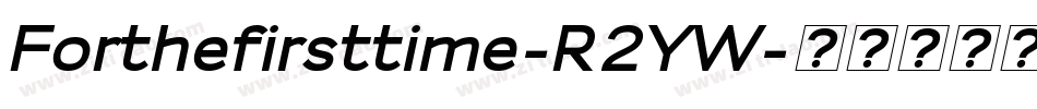 Forthefirsttime-R2YW字体转换