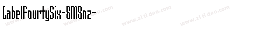 LabelFourtySix-8M8nz字体转换