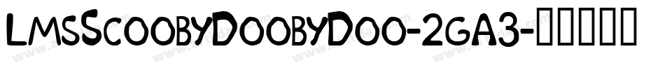 LmsScoobyDoobyDoo-2gA3字体转换