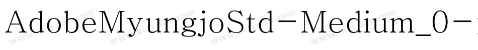AdobeMyungjoStd-Medium_0字体转换