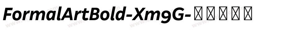 FormalArtBold-Xm9G字体转换 FormalArtBold-Xm9G字体转换