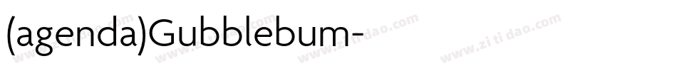 (agenda)Gubblebum字体转换