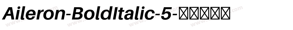 Aileron-BoldItalic-5字体转换
