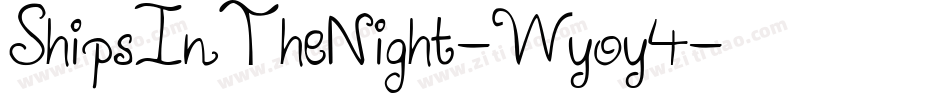 ShipsInTheNight-Wyoy4字体转换 ShipsInTheNight-Wyoy4字体转换
