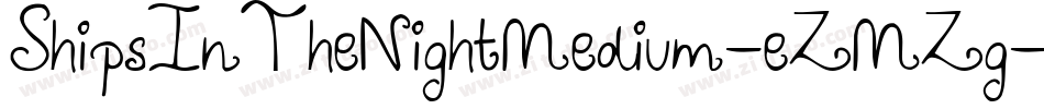 ShipsInTheNightMedium-eZMZg字体转换 ShipsInTheNightMedium-eZMZg字体转换