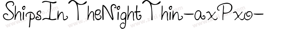 ShipsInTheNightThin-axPxo字体转换